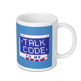 Talk Code To Me Coffee Mug Unique Designer Product
